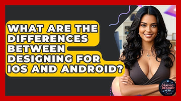 What Are The Differences Between Designing For IOS And Android? - Graphic Design Nerd