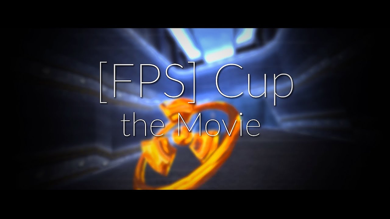 [FPS] Cup the Movie - YouTube