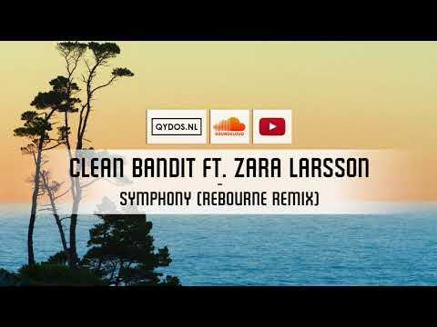 Clean Bandit Ft. Zara Larsson - Symphony (Rebourne Remix)