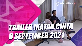 Trailer Ikatan Cinta 8 Sepetember 2021