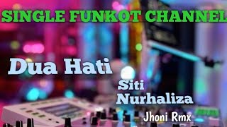 Single Funkot‼️Dj Dua Hati ( Siti Nurhaliza ) • Jhoni Rmx❗New Trending 2023