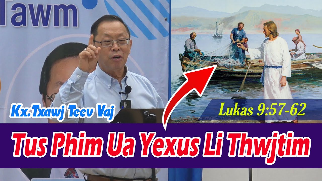 Tus Phim Ua Yexus Li Thwjtim (Lukas 9:57-62) | Kx.Txawj Teev Vaj