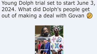 Young Dolph trial set to start June 3, 2024. What did Dolph's people get out of making a deal with