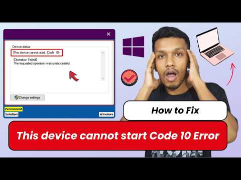 This device cannot start Code 10 (FIX) | Operation Failed | The requested operation was unsuccessful