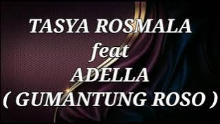 TASYA ROSMALA ft ADELLA _ GEMANTUNG ROSO Lirik