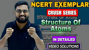ATOMIC STRUCTURE | NCERT EXEMPLAR Class 11th Chemistry | JEE, NEET & CUET | SHASHI SIR