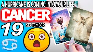 Cancer ♋ SURPRISE😲A HURRICANE IS COMING INTO YOUR LIFE🥶 horoscope for today SEPTEMBER 19 2023 ♋