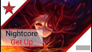 Nightcore - Get Up