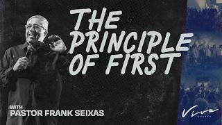 THE PRINCIPLE OF FIRST // PASTOR FRANK SEIXAS // VIVA SUNDAYS // VIVA CHURCH screenshot 2