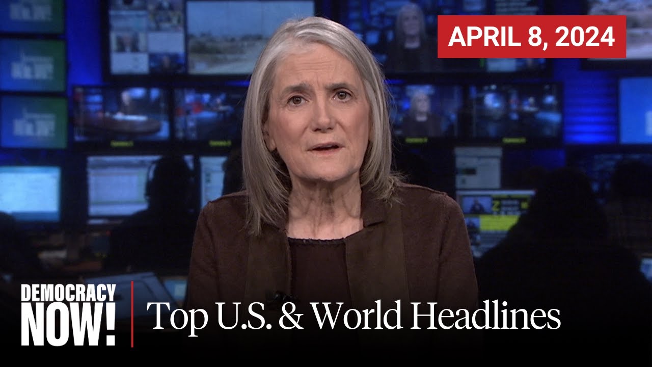 ⁣Top U.S. & World Headlines — April 8, 2024