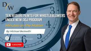 Ten Requirements for Whistleblowers Under New DOJ Program with Mike Beckwith