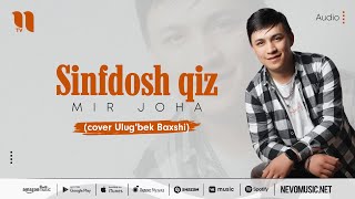 Mir Joha - Sinfdosh qiz (cover Ulug'bek Baxshi)