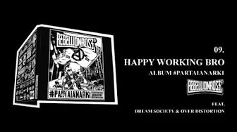 Rebellion Rose - Happy Working Broi! feat. Dream Society & Over Distortion (Official) Video Lirik Rebellion Rose - Happy Working Broi! feat. Dream Society & Over Distortion (Official) Video Lirik