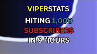 ViperStats Hitting 1K Subscribers In 9 Hours Timelapse