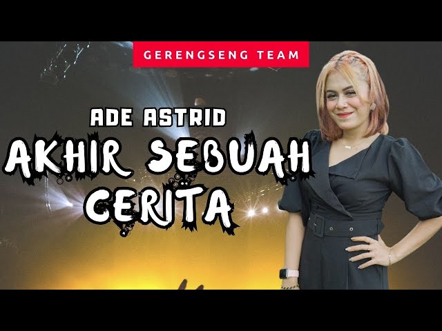 AKHIR SEBUAH CERITA - ADE ASTRID || LIVE SHOW CICALENGKA class=