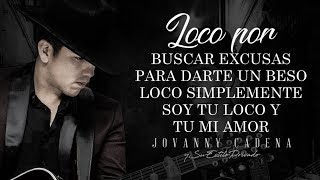 (LETRA) ¨LOCO¨ - Jovanny Cadena Y Su Estilo Privado (Lyric Video) chords