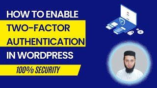 How to secure WordPress Website | Enable two-factor Authentication for website security