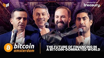 The Future of Financing In a Bitcoin-Dominated World  | Bitcoin Amsterdam 2025