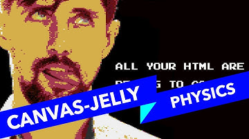 #3 ALL YOUR HTML, Canvas Jelly Effect