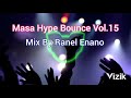 Masa hype bounce vol15 mix by ranel enano