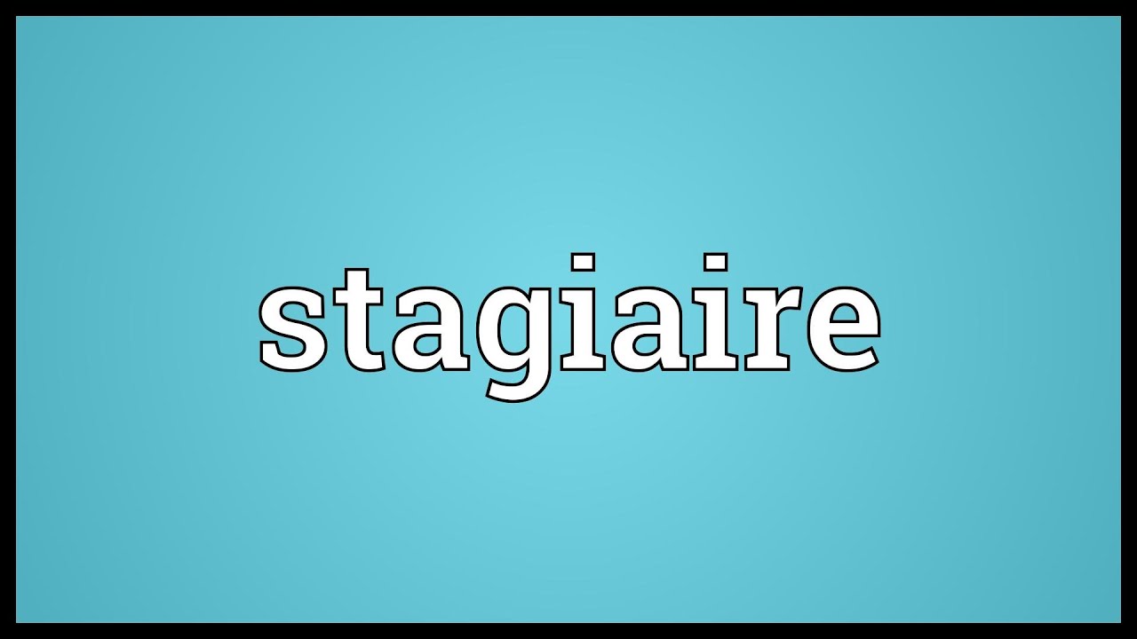 Stagiaire Meaning Youtube