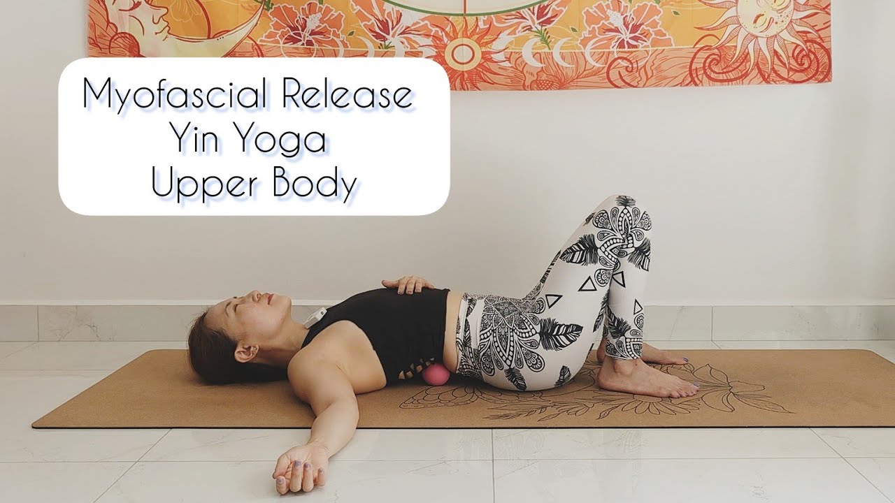 30 mins Myofascial Release Yin Yoga for the Upper Body YouTube