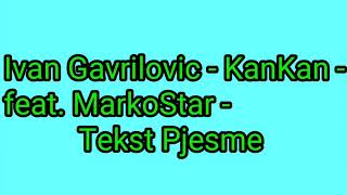 Tekst Pjesme - Ivan Gavrilovic -Kan Kan- Feat. Markostar