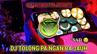 COVER REAL DRUM !! DJ TOLONG PA NGANA BA JAUH#cover