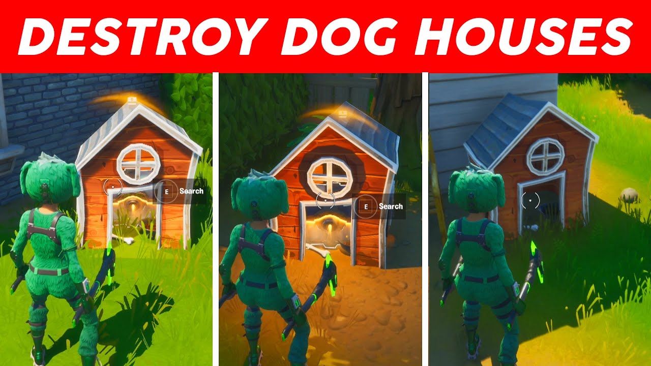 Destroy dog houses Fortnite YouTube