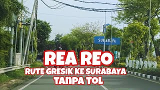 REA REO RUTE GRESIK KE SURABAYA TANPA TOL #myvlog #roadtrip #myvlogvideo #drivers #surabaya #gresik