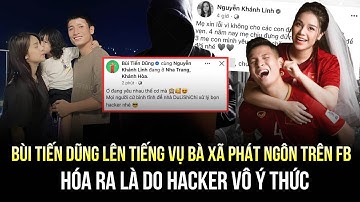 CHÍNH THỨC: BÙI TIẾN DŨNG LÊN TIẾNG VỤ BÀ XÃ PHÁT NGÔN TRÊN MXH, HÓA RA LÀ DO HACKER VÔ Ý THỨC