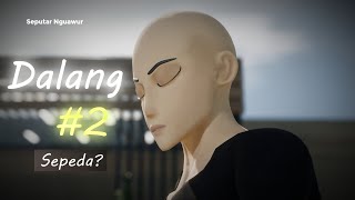 Dalang Eps 2 | Sepeda