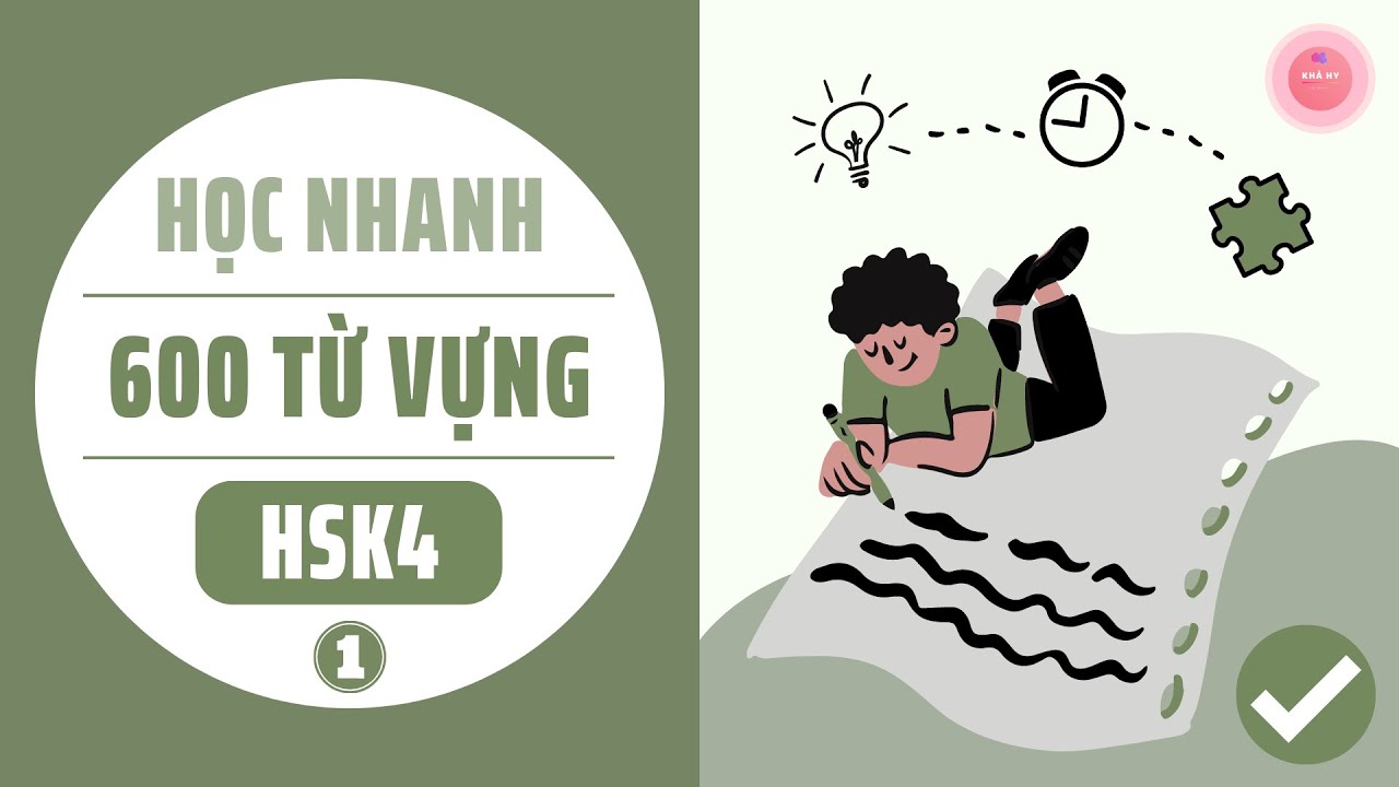 HỌC NHANH 600 TỪ VỰNG CƠ BẢN HSK4 - PHẦN 1/3 (200 TỪ) THEO TÀI LIỆU ÔN THI HSK CHUẨN