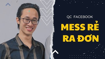 Hướng dẫn khắc phục tình trạng chạy mess rẻ không ra đơn khi chạy qc facebook |  Chu Minh Hạnh