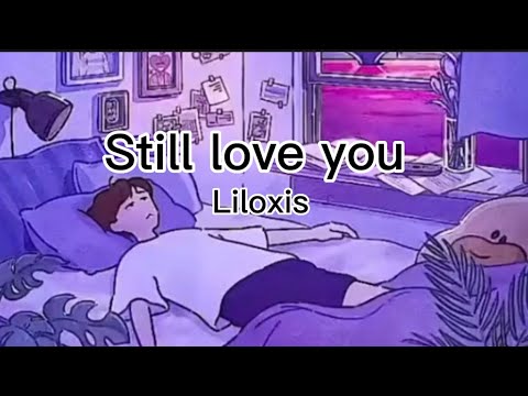 Liloxis - still love you [ lyrics ]