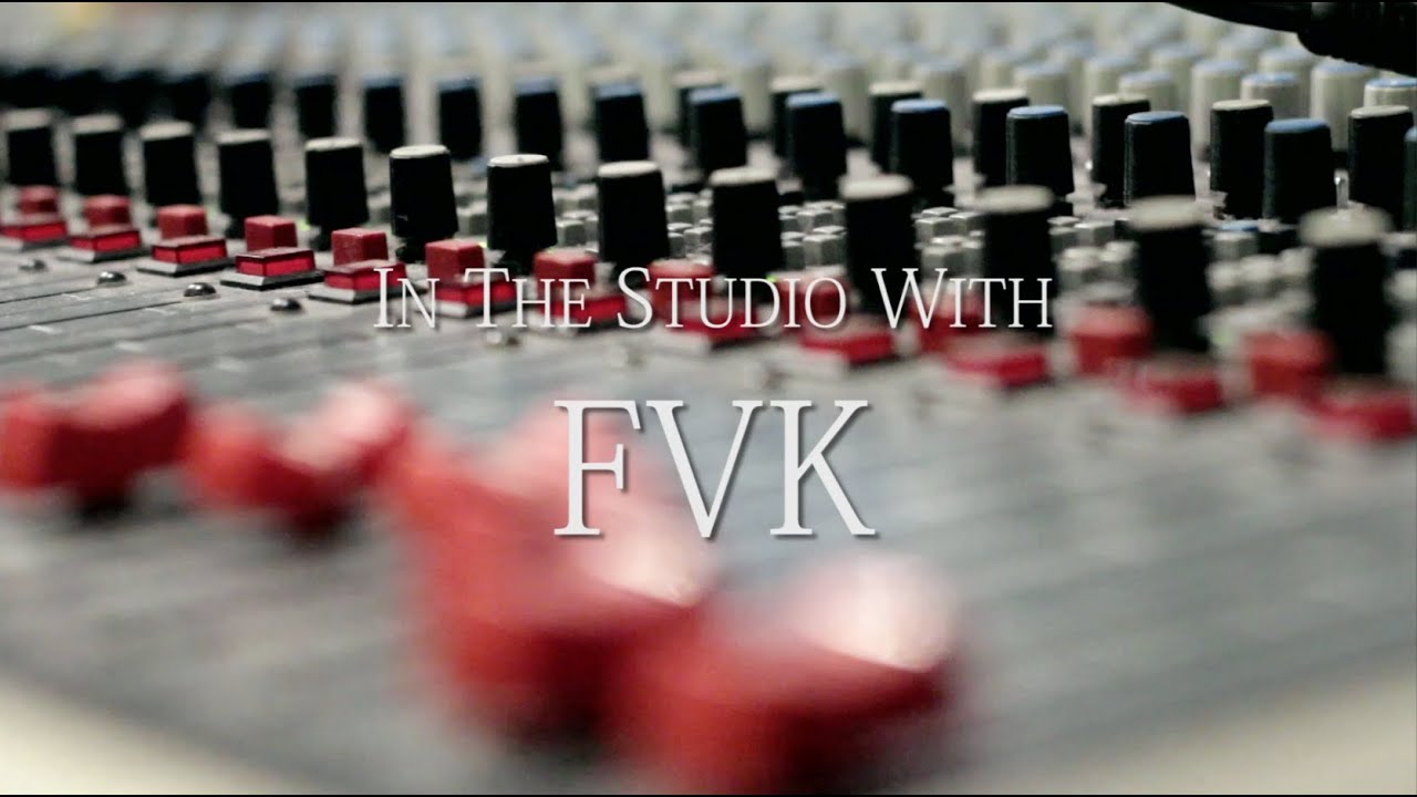 fvk81 In The Studio with FVK