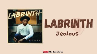 Labirinth - Jealous || Lirik lagu + Terjemahan  Indonesia