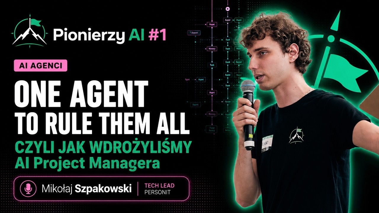 One agent to rule them all: AI Project Manager - nagranie prelekcji z meetupu Pionierzy AI