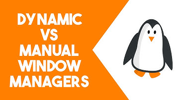 Dynamic vs Manual Tiling Window Managers - Which is Better?