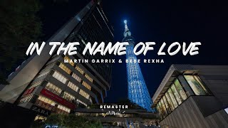 Martin Garrix \& Bebe Rexha - In The Name Of Love (Remaster)