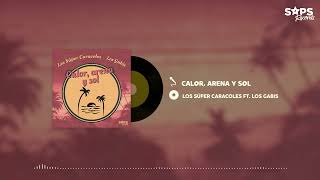 Los Súper Caracoles & Los Gabis - Calor, Arena y Sol (Audio Oficial)