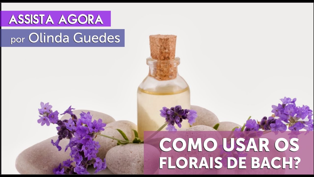 COMO USAR FLORAIS DE BACH?