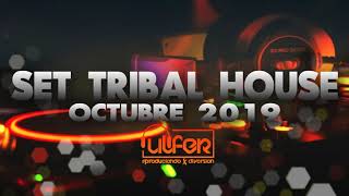 SET TRIBAL HOUSE OCTUBRE 19K DJ ULFER