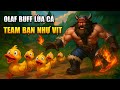 Wild Rift | Olaf Buff Lùa Team Bạn Như Vịt Cực Phê Trong Tốc Chiến