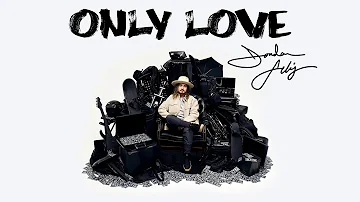 Jordan Feliz - "Only Love" (Official Audio Video)