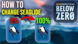 How to Charge the Seaglide in Subnautica: Below Zero  Fast &amp; Easy Guide