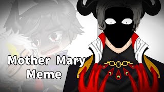 [Mother Mary Meme] | Ft. Lucifer and Mammon | TW! : Blood |