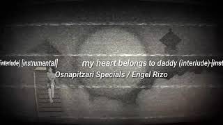 Ariana Grande - my heart belongs to daddy (interlude) [instrumental]