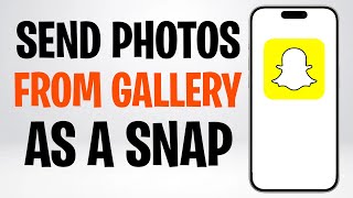 How To Send Gallery Photo As A Snap On Snapchat In 2025 Send Photo From Gallery As A Snap