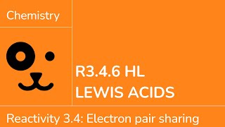 Reactivity 3.4.6 HL Lewis Acids [IB Chemistry HL]